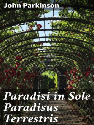 cover image of Paradisi in Sole Paradisus Terrestris